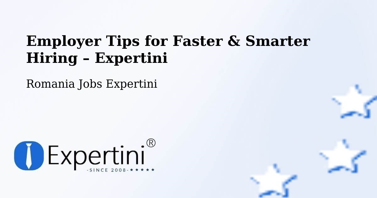 Employer Tips for Hiring & Recruitment – Roman - Roman, Romania Jobs Expertini