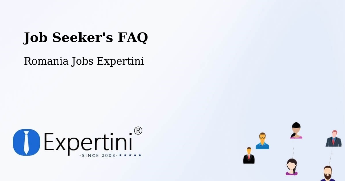 Job Seeker FAQ – Roman - Romania Jobs Expertini