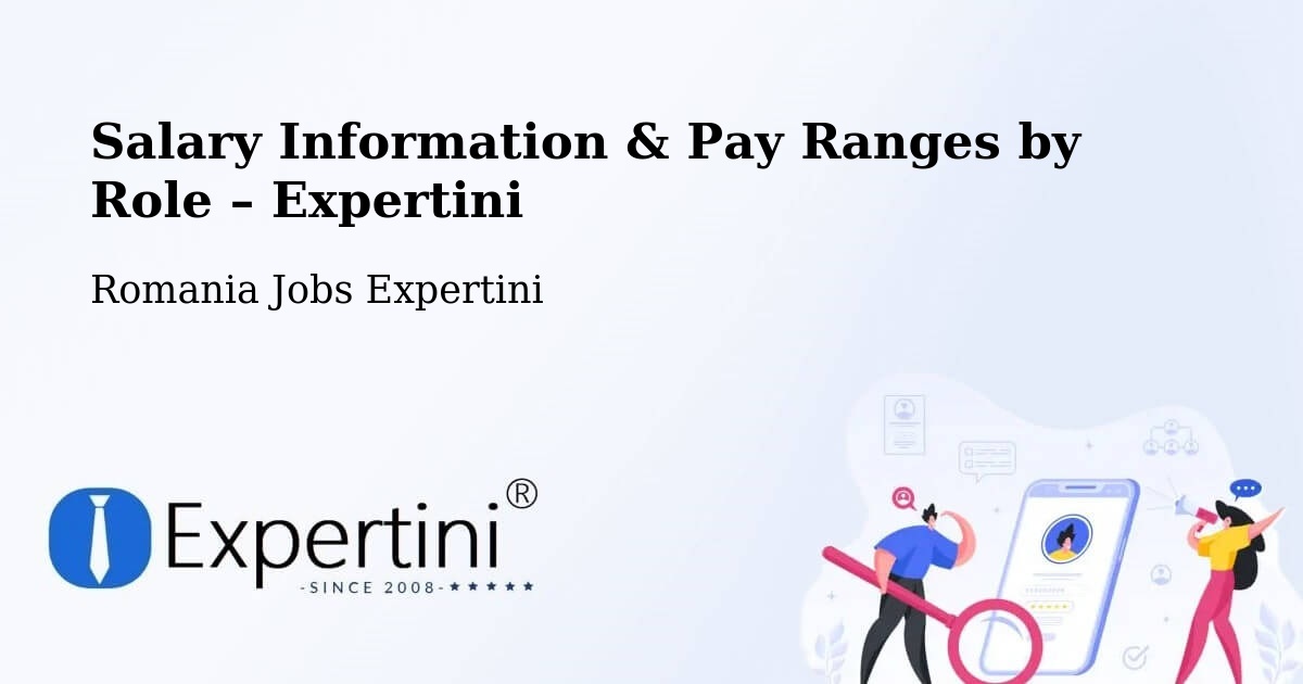 Salary Information & Pay Ranges – Roman - Roman, Romania Jobs Expertini